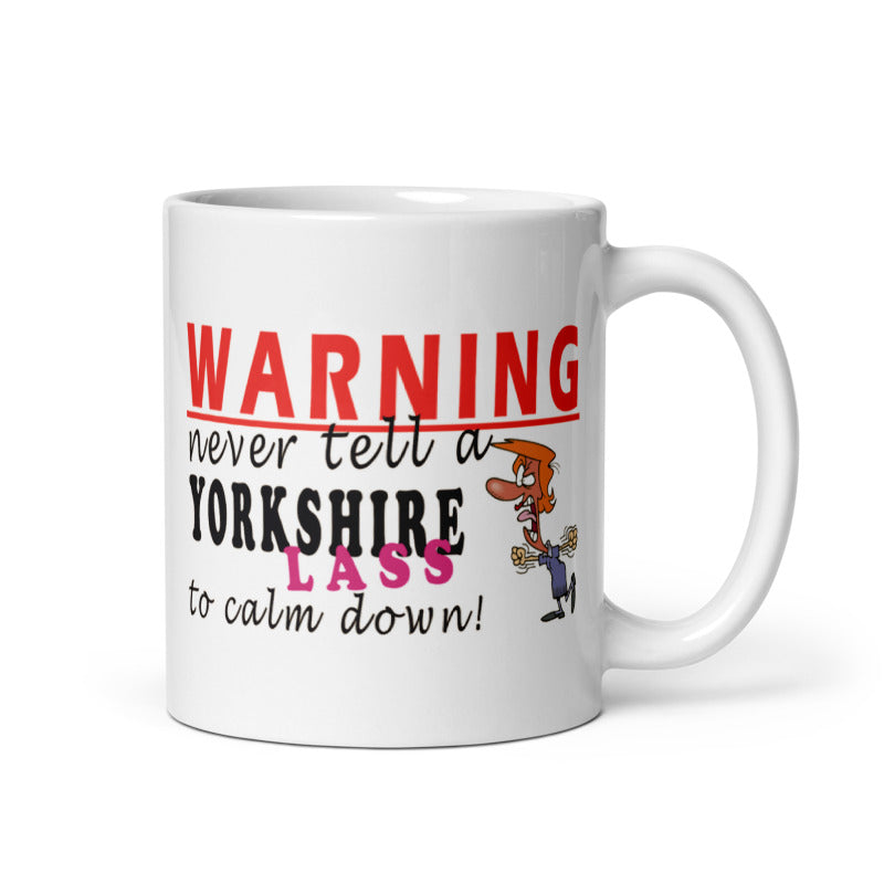 Warning Never Tell A Yorkshire Lass...