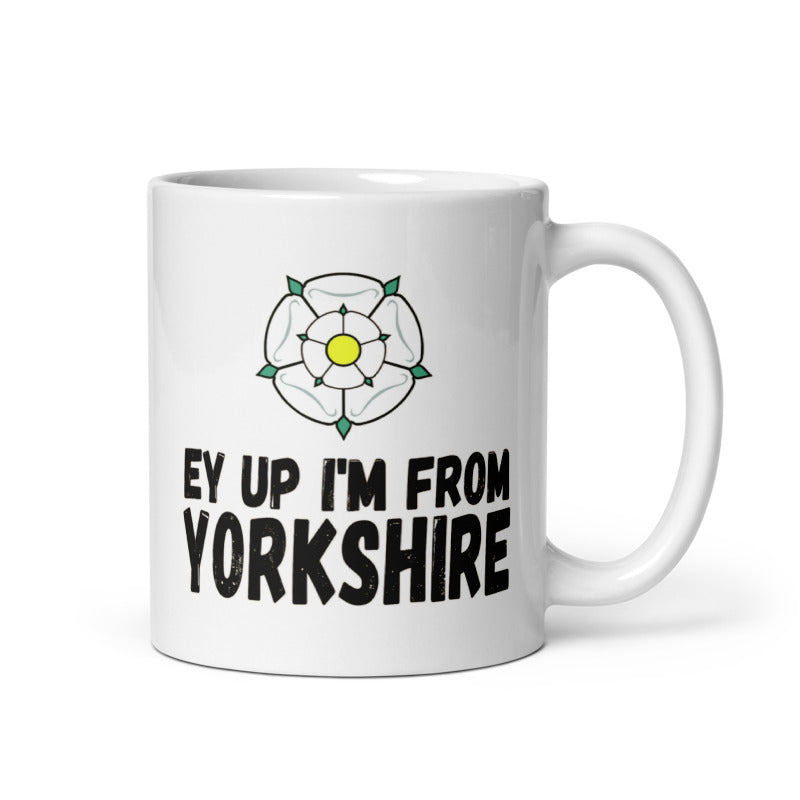 Ey Up I'm From Yorkshire Mug