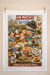 Yorkshire Ow Much Tea Towel