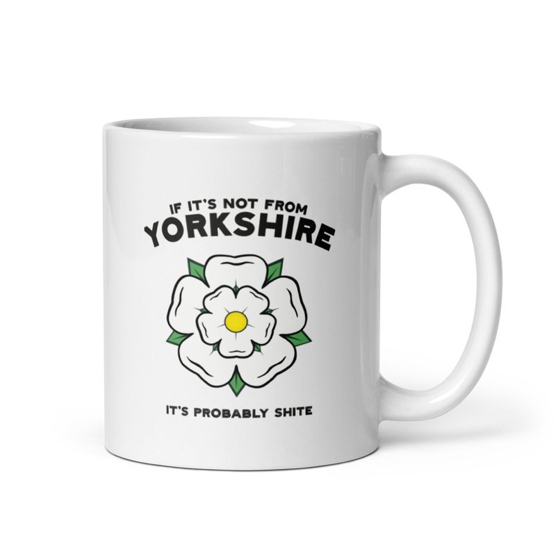 If It's Not From Yorkshire It's Probably Mug