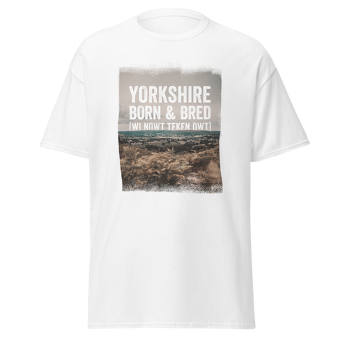 Yorkshire Born & Bred Wi Nowt Teken Owt T-Shirt