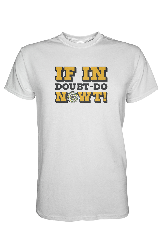 If In Doubt-Do Nowt! T-shirt