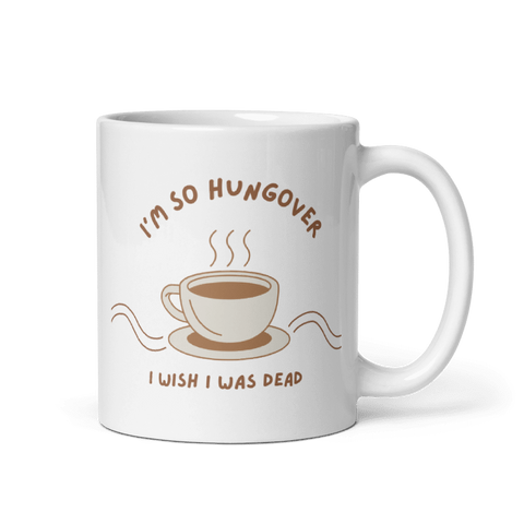 I'm So Hungover Mug