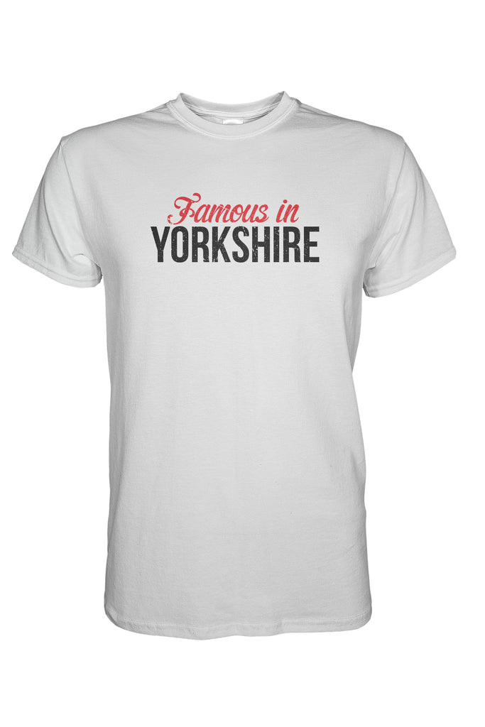 Famous in Yorkshire T-Shirt