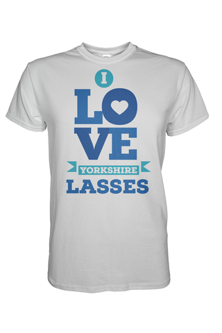 I Love Yorkshire Lasses T-Shirt